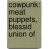 Cowpunk: Meat Puppets, Blessid Union Of by Source Wikipedia