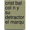Crist Bal Col N Y Su Detractor El Marqu door Enrique Sanfuentes y. Correa