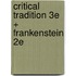 Critical Tradition 3e + Frankenstein 2e