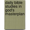 Daily Bible Studies in God's Masterplan by Hugh A. Apple