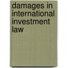 Damages In International Investment Law by Sergey Ripinsky