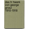 Das Fr Hwerk Von George Grosz 1910-1918 by Karoline Kmetetz-Becker