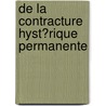 De La Contracture Hyst?Rique Permanente by D?sir? Magloire Bourneville