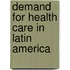 Demand For Health Care In Latin America