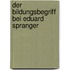 Der Bildungsbegriff Bei Eduard Spranger