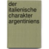 Der Italienische Charakter Argentiniens by Jasmin Deufel