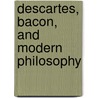 Descartes, Bacon, and Modern Philosophy door Jeffrey Tlumak