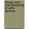 Design And Manufacturing Of Wdm Devices door R. Chen