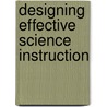 Designing Effective Science Instruction by Anne Tweed