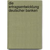 Die Ertragsentwicklung Deutscher Banken by Daniel Pinke