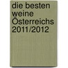 Die besten Weine Österreichs 2011/2012 by Viktor Siegl