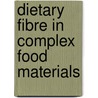 Dietary Fibre In Complex Food Materials by European Communities