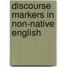 Discourse Markers In Non-Native English by Uwe Mehlbaum