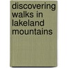 Discovering Walks in Lakeland Mountains door Don Hinson