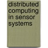 Distributed Computing In Sensor Systems door Viktor K. Prasanna