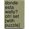 Donde Esta Wally? Oh! Set [With Puzzle] by Martin Handford