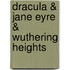 Dracula & Jane Eyre & Wuthering Heights