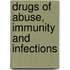 Drugs Of Abuse, Immunity And Infections