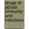 Drugs Of Abuse, Immunity And Infections door Thomas W. Klein
