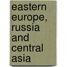 Eastern Europe, Russia And Central Asia by Mrs J.R. Green