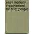 Easy Memory Improvement for Busy People