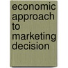 Economic Approach to Marketing Decision door William F. Massy