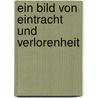 Ein Bild von Eintracht und Verlorenheit door Max von der Gr�n