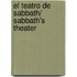 El Teatro De Sabbath/ Sabbath's Theater