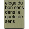Eloge Du Bon Sens Dans La Quete De Sens door Marc Smedt