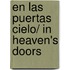 En Las Puertas Cielo/ In Heaven's Doors