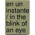 En un instante / In the Blink of an Eye