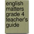 English Matters Grade 4 Teacher's Guide