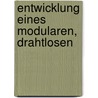 Entwicklung Eines Modularen, Drahtlosen by Michael Lodemann