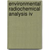 Environmental Radiochemical Analysis Iv by Royal Society of Chemistry