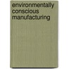 Environmentally Conscious Manufacturing door Surendra M. Gupta