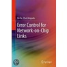 Error Control For Network-On-Chip Links door Paul Ampadu