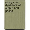 Essays On Dynamics Of Output And Prices door Stanislav Radchenko