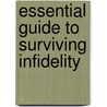 Essential Guide To Surviving Infidelity door Ph.d. Currin Liz