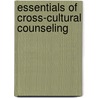 Essentials Of Cross-Cultural Counseling by Stefania Aegisdottir