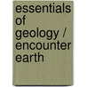 Essentials of Geology / Encounter Earth door Frederick K. Lutgens