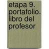 Etapa 9. Portafolio. Libro del profesor door Anabel de Dios Martín