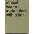 Ethical Issues: Meta-Ethics, With Other