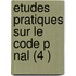 Etudes Pratiques Sur Le Code P Nal (4 )