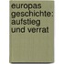Europas Geschichte: Aufstieg und Verrat