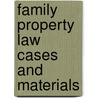 Family Property Law Cases and Materials by Thomas P. Gallanis