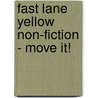 Fast Lane Yellow Non-Fiction - Move It! door Alan Trussell-Cullen