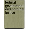 Federal Government And Criminal Justice by Nancy E. Marion