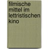 Filmische Mittel Im Lettristischen Kino door Miriam Sowa