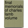 Final Memorials Of Charles Lamb  Volume door Geological Survey