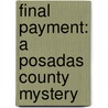 Final Payment: A Posadas County Mystery door Steven F. Havill